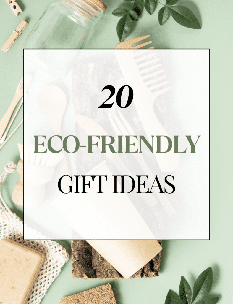 Eco-Friendly Gift Ideas: 20 Sustainable and Unique Picks